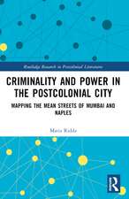 Criminality and Power in the Postcolonial City