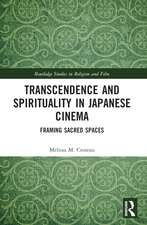 Transcendence and Spirituality in Japanese Cinema: Framing Sacred Spaces