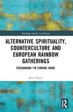 Alternative Spirituality, Counterculture, and European Rainbow Gatherings: Pachamama, I’m Coming Home