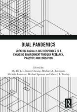 Dual Pandemics: Creating Racially-Just Responses to a Changing Environment through Research, Practice and Education