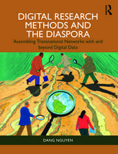 Digital Research Methods and the Diaspora: Assembling Transnational Networks with and Beyond Digital Data