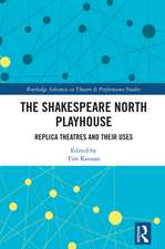 The Shakespeare North Playhouse: Replica Theatres and Their Uses