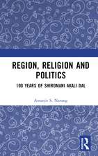 Region, Religion and Politics: 100 Years of Shiromani Akali Dal