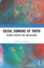 Social Domains of Truth: Science, Politics, Art, and Religion