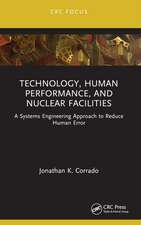 Technology, Human Performance, and Nuclear Facilities: A Systems Engineering Approach to Reduce Human Error