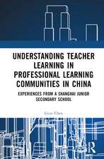 Understanding Teacher Learning in Professional Learning Communities in China: Experiences from a Shanghai Junior Secondary School