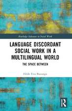 Language Discordant Social Work in a Multilingual World: The Space Between