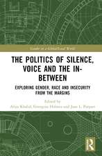 The Politics of Silence, Voice and the In-Between: Exploring Gender, Race and Insecurity from the Margins