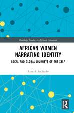 African Women Narrating Identity: Local and Global Journeys of the Self