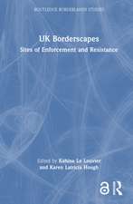 UK Borderscapes: Sites of Enforcement and Resistance