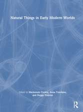 Natural Things in Early Modern Worlds