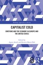 Capitalist Cold: Emotions and the Economy in Europe and the United States