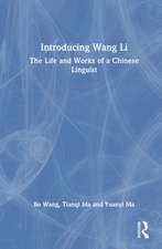 Introducing Wang Li: The Life and Works of a Chinese Linguist