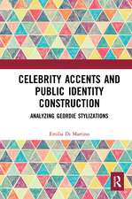 Celebrity Accents and Public Identity Construction: Analyzing Geordie Stylizations