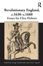 Revolutionary England, c.1630-c.1660: Essays for Clive Holmes