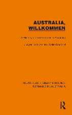 Australia, Wilkommen: A History of the Germans in Australia