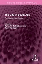 The City in South Asia: Pre-Modern and Modern