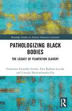 Pathologizing Black Bodies: The Legacy of Plantation Slavery