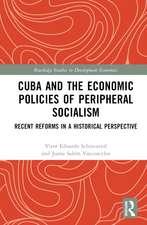 Cuba and the Economic Policies of Peripheral Socialism: Recent Reforms in a Historical Perspective