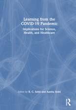 Learning from the COVID-19 Pandemic: Implications for Science, Health, and Healthcare