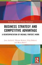 Business Strategy and Competitive Advantage: A Reinterpretation of Michael Porter’s Work