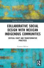 Collaborative Social Design with Mexican Indigenous Communities: Critical Craft and Transformative Practices