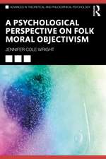 A Psychological Perspective on Folk Moral Objectivism