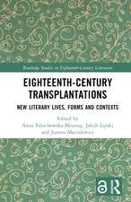 Eighteenth-Century Transplantations: New Literary Lives, Forms and Contexts