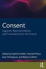 Consent: Legacies, Representations, and Frameworks for the Future