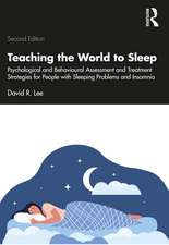 Teaching the World to Sleep: Psychological and Behavioural Assessment and Treatment Strategies for People with Sleeping Problems and Insomnia