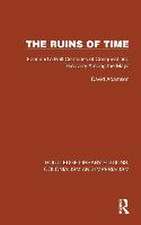 The Ruins of Time: Four and a Half Centuries of Conquest and Discovery Among the Maya