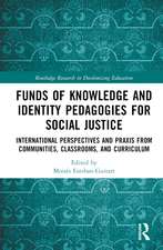 Funds of Knowledge and Identity Pedagogies for Social Justice: International Perspectives and Praxis from Communities, Classrooms, and Curriculum