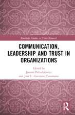 Communication, Leadership and Trust in Organizations