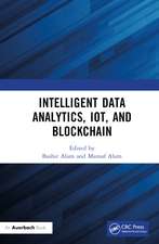 Intelligent Data Analytics, IoT, and Blockchain