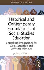 Historical and Contemporary Foundations of Social Studies Education: Unpacking Implications for Civic Education and Contemporary Life