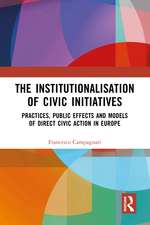 The Institutionalisation of Civic Initiatives: Practices, Public Effects and Models of Direct Civic Action in Europe