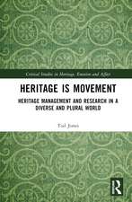 Heritage is Movement: Heritage Management and Research in a Diverse and Plural World