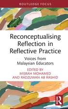 Reconceptualising Reflection in Reflective Practice: Voices from Malaysian Educators