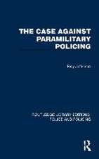 The Case Against Paramilitary Policing