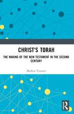 Christ's Torah: The Making of the New Testament in the Second Century