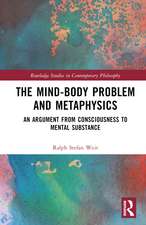 The Mind-Body Problem and Metaphysics: An Argument from Consciousness to Mental Substance