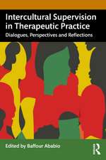 Intercultural Supervision in Therapeutic Practice: Dialogues, Perspectives and Reflections