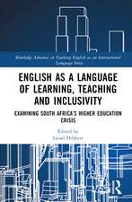 English as a Language of Learning, Teaching and Inclusivity: Examining South Africa’s Higher Education Crisis