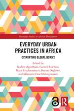 Everyday Urban Practices in Africa: Disrupting Global Norms