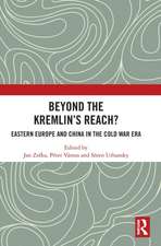 Beyond the Kremlin’s Reach?: Eastern Europe and China in the Cold War Era