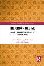 The Orbán Regime: Plebiscitary Leader Democracy in the Making