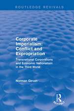 Corporate imperialism: Conflict and expropriation: Conflict and expropriation