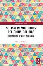 Sufism in Morocco's Religious Politics: Refractions of Piety and Iḥsān