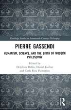 Pierre Gassendi: Humanism, Science, and the Birth of Modern Philosophy