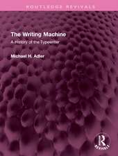 The Writing Machine: A History of the Typewriter